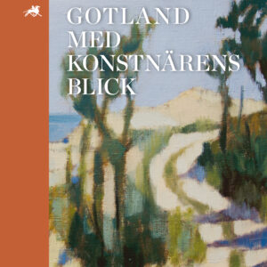Gotland med konstnärens blick Gotländskt Arkiv 2017