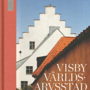 Visby världsarvsstad  Gotländskt Arkiv 2015
