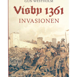 Visby 1361 Invasionen, Gun Westholm
