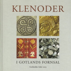 Klenoder i Gotlands Fornsal Gotländskt Arkiv 2003