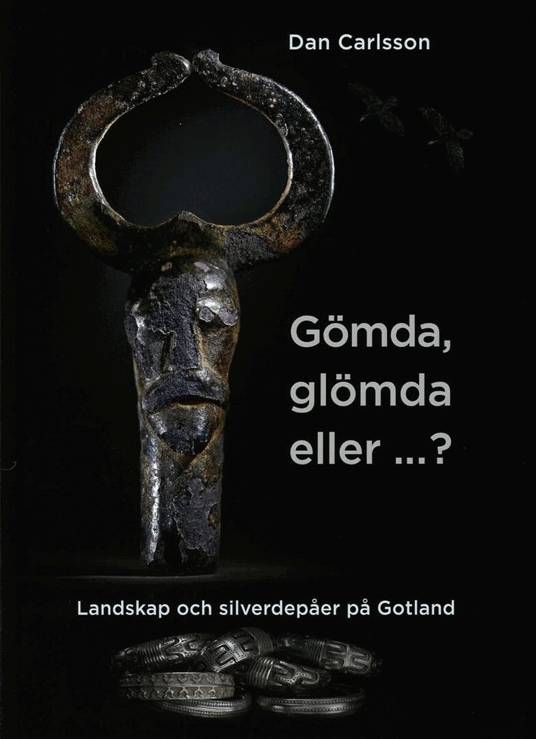 Gömda, glömda eller...? av Dan Carlsson